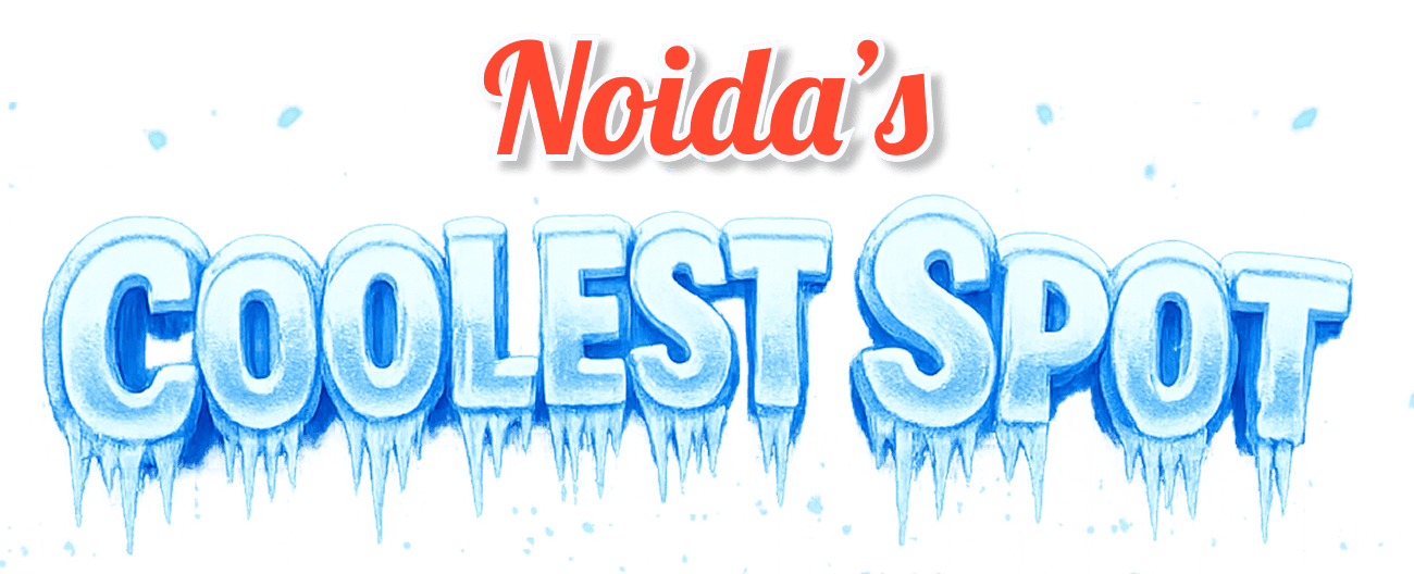 Noida's Coolest Spot